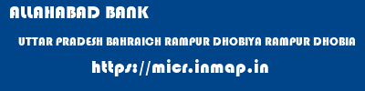 ALLAHABAD BANK  UTTAR PRADESH BAHRAICH RAMPUR DHOBIYA RAMPUR DHOBIA  micr code